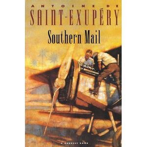Southern Mail -- Antoine De Saint-Exupery